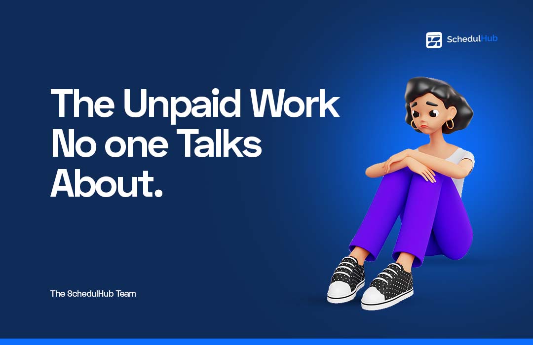 The Unpaid Work No One Talks About